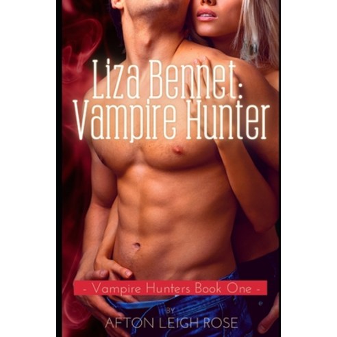 Liza Bennet: Vampire Hunter Paperback, Independently Published, English, 9798711987246