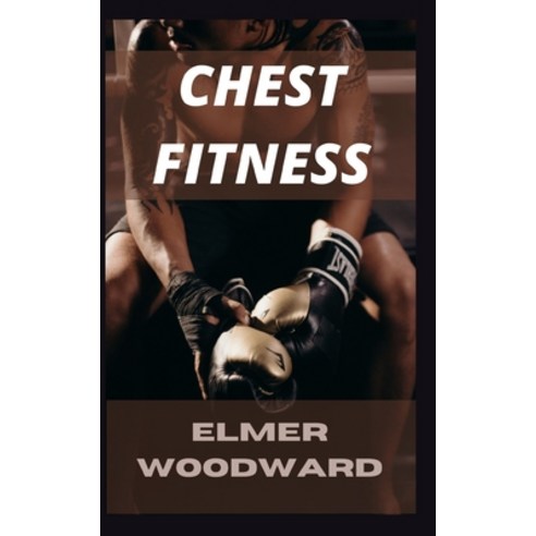 (영문도서) Chest Fitness Paperback, Independently Published, English, 9798758188750