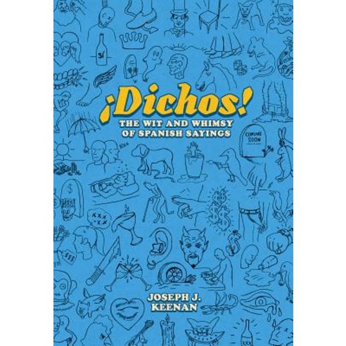 Dichos! the Wit and Whimsy of Spanish Sayings Paperback, University of Texas Press, English, 9781477318188