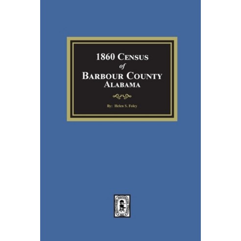 (영문도서) 1860 Census of Barbour County Alabama Paperback, Southern Historical Press, English, 9781639143108
