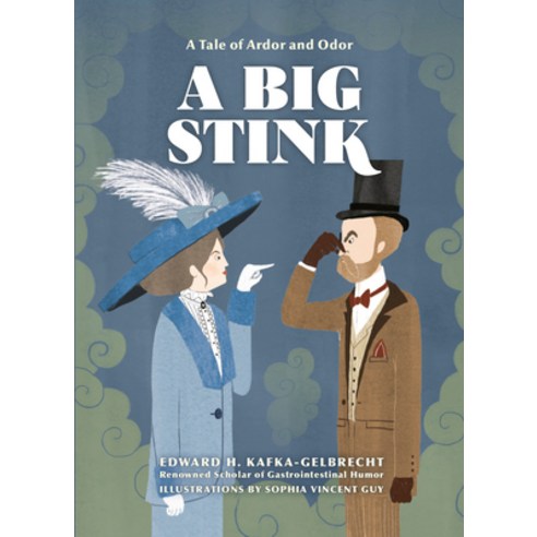 (영문도서) A Big Stink: A Tale of Ardor and Odor Hardcover, Ten Speed Press, English, 9781984859570