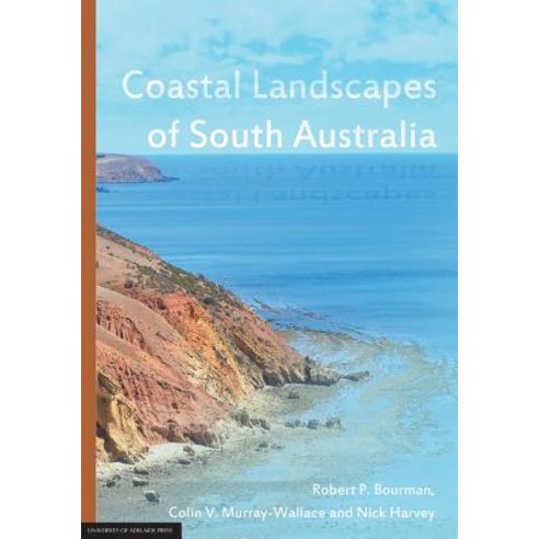 Coastal Landscapes of South Australia Paperback, University of Adelaide Press