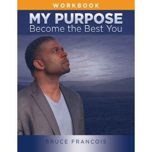 My Purpose Workbook: Become the Best You Paperback, Inspire Minds Publishing