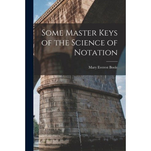 (영문도서) Some Master Keys of the Science of Notation Paperback, Legare Street Press, English, 9781017324907