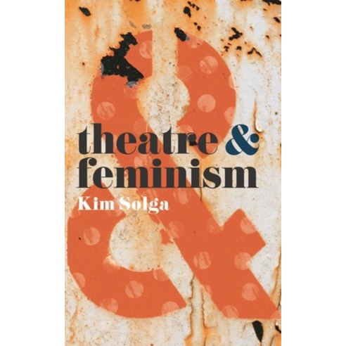 (영문도서) Theatre and Feminism Paperback, Red Globe Press, English, 9781137463005