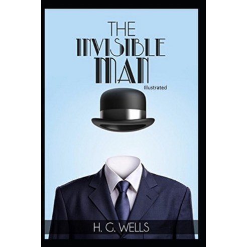 The Invisible Man Illustrated Paperback, Independently Published ...