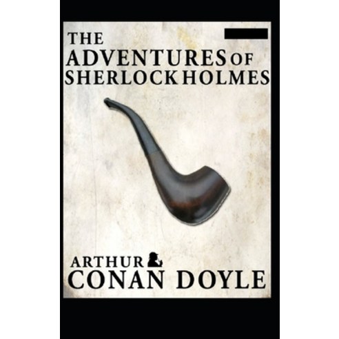 The Adventures of Sherlock Holmes(Sherlock Holmes #9) Annotated Paperback, Independently Published, English, 9798731492898