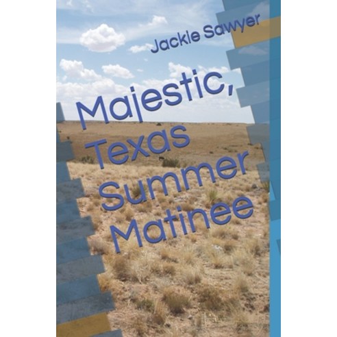 (영문도서) Majestic Texas Summer Matinee: The Closed Society of Childish Treasures Paperback, Independently Published, English, 9798543144664