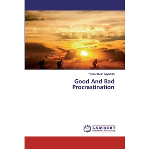 Good And Bad Procrastination Paperback, LAP Lambert Academic Publishing