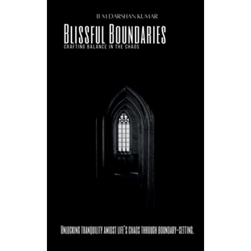 (영문도서) Blissful Boundaries: Crafting balance in the Chaos Paperback, Notion Press, English, 9798893221602