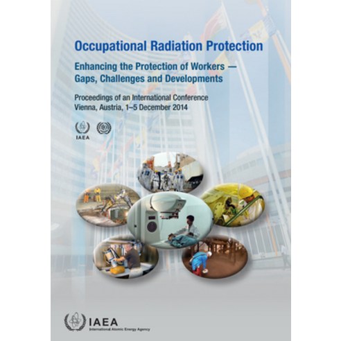(영문도서) Occupational Radiation Protection: Enhancing the Protection of Workers -- Gaps Challenges an... Paperback, International Atomic Energy..., English, 9789201225221