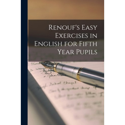 (영문도서) Renouf''s Easy Exercises in English for Fifth Year Pupils [microform] Paperback, Legare Street Press, 9781013721601