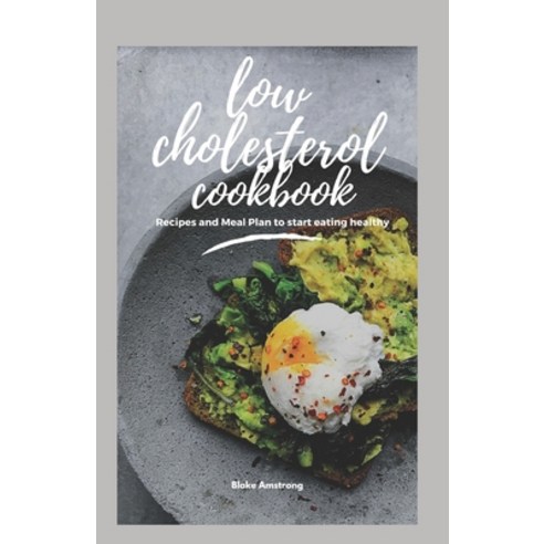 (영문도서) Low Cholesterol Cookbook: Diet Menus plans and Recipes For Healthy Living Paperback, Independently Published, English, 9798353299486