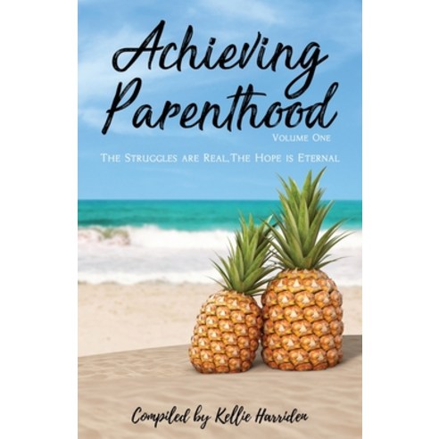(영문도서) Achieving Parenthood: The Struggles are Real The Hope is Eternal Paperback, Ocean Reeve Publishing, English, 9781922532497
