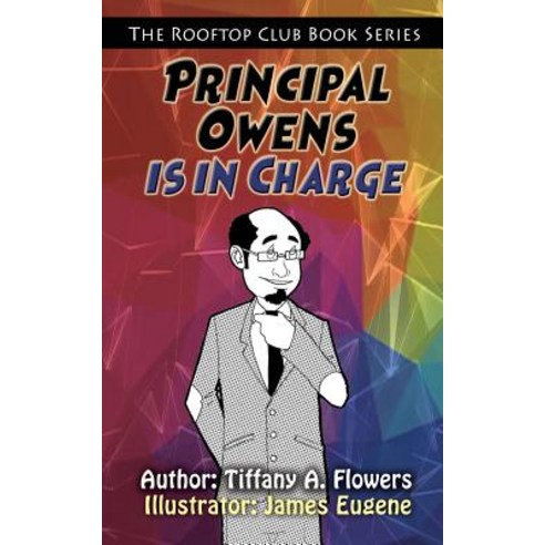 (영문도서) The Rooftop Club Book Series: Principal Owens is in Charge Paperback, Createspace Independent Pub..., English, 9781503250154