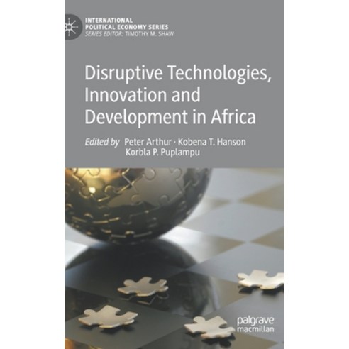 (영문도서) Disruptive Technologies Innovation and Development in Africa Hardcover, Palgrave MacMillan, English, 9783030406462