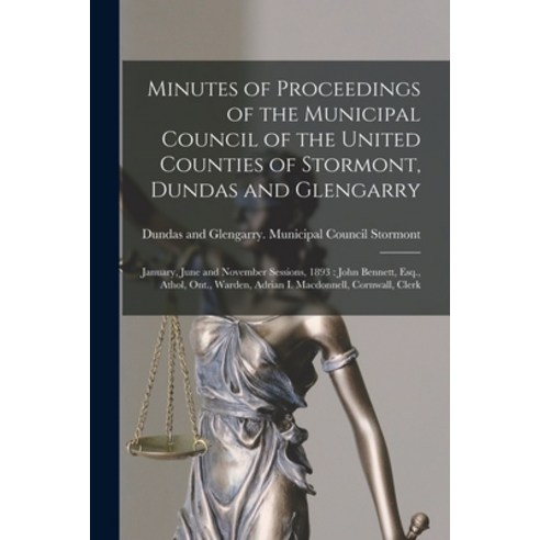 (영문도서) Minutes of Proceedings of the Municipal Council of the United Counties of Stormont Dundas an... Paperback, Legare Street Press, English, 9781015319721