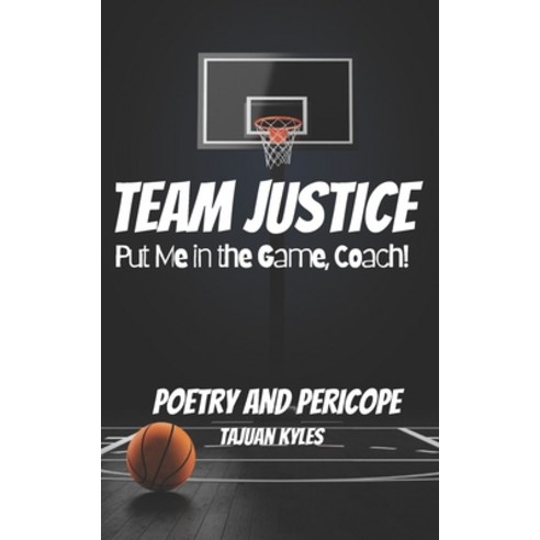 (영문도서) Team Justice: Put me in the game Coach! Paperback, Independently Published, English, 9798497437188
