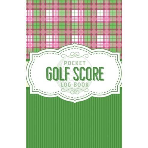Pocket Golf Score Log Book: Game Score Sheets Golf Stats Tracker Disc Golf Fairways From Tee To Green Paperback, Patricia Larson