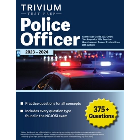 (영문도서) Police Officer Exam Study Guide 2023-2024: Test Prep with 375+ Practice Questions and Answer ... Paperback, Trivium Test Prep, English, 9781637982761