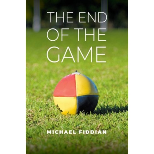 (영문도서) The End of the Game Paperback, Popcorn Press, English, 9781925914399