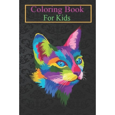Coloring Book For Kids: Colorful Cat Cute Geometric Kitten Pop Art Style Animal Coloring Book: For K... Paperback, Independently Published
