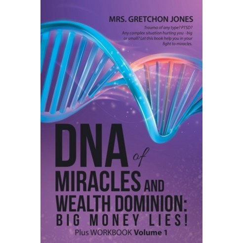 (영문도서) DNA of Miracles and Wealth Dominion: Big Money Lies!: Plus WORKBOOK Volume 1 Paperback, WestBow Press, English, 9798385001439