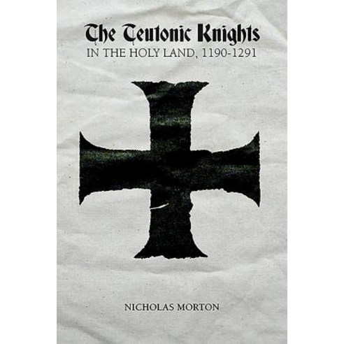 (영문도서) Teutonic Knights in the Holy Land 1190-1291 Paperback, Boydell Press, English, 9781783271818