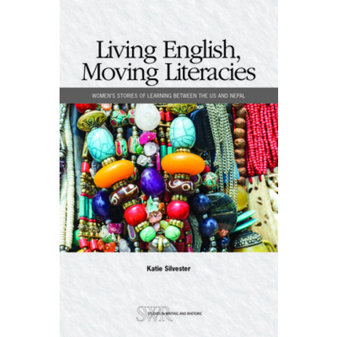 (영문도서) Living English Moving Literacies: Women''s Stories of Learning Between the Us and Nepal Paperback, National Council of Teacher..., 9780814101704