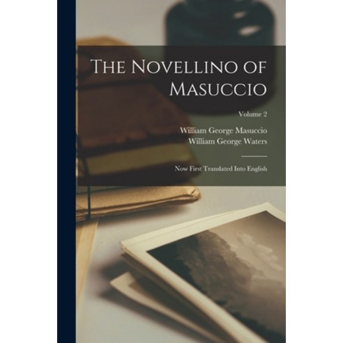 (영문도서) The Novellino of Masuccio: Now First Translated Into English; Volume 2 Paperback, Legare Street Press, English, 9781017147605
