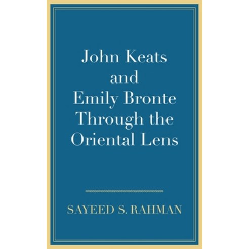 (영문도서) John Keats and Emily Bronte Through the Oriental Lens Paperback, New Generation Publishing, English, 9781800311589