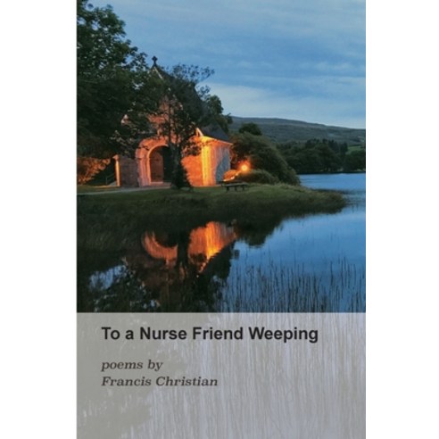 (영문도서) To a Nurse Friend Weeping Paperback, Harp Publishing the People''..., English, 9781990137051