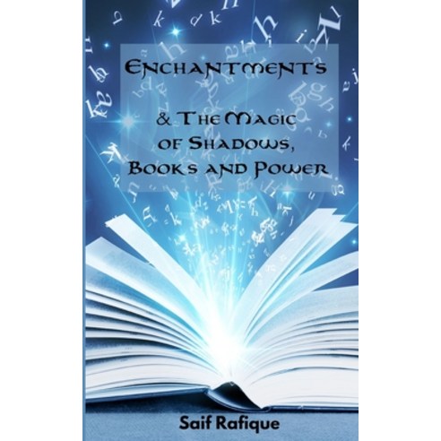 Enchantments & The Magic of Shadows Books and Power Paperback, Independently Published, English, 9798728319689
