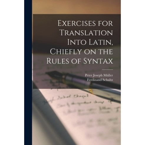 (영문도서) Exercises for Translation Into Latin [microform] Chiefly on the Rules of Syntax Paperback, Legare Street Press, English, 9781014575951