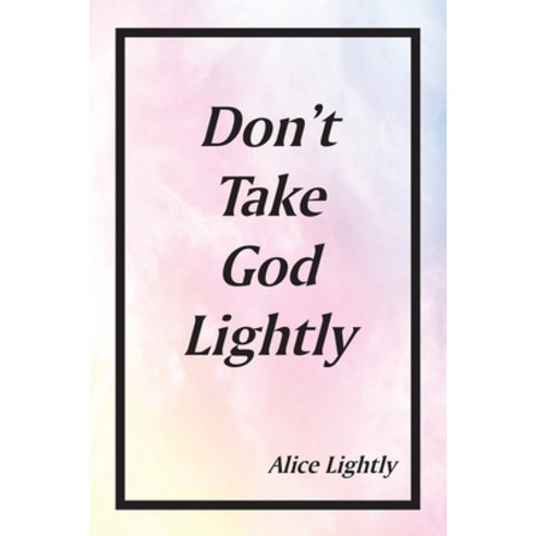 Don''t Take God Lightly Paperback, Covenant Books, English, 9781644689790