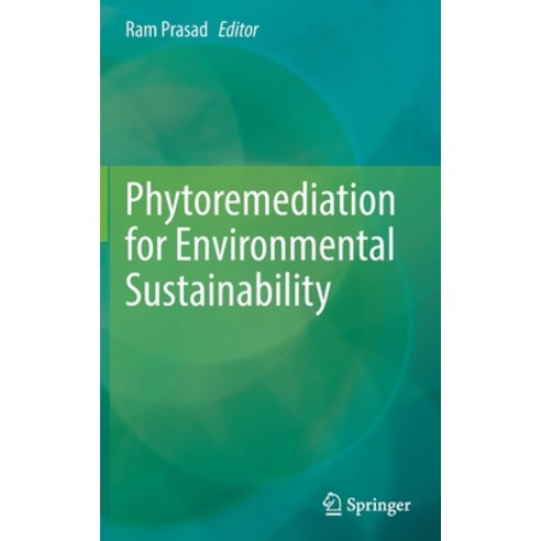 (영문도서) Phytoremediation for Environmental Sustainability Hardcover, Springer, English, 9789811656200