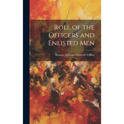 (영문도서) Roll of the Officers and Enlisted Men Hardcover, Legare Street Press, English, 9781020829468