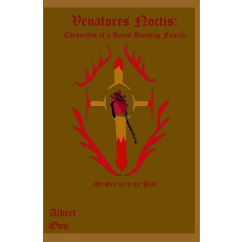 (영문도서) Venatores Noctis: Chronicles of a Royal Hunting Family Paperback, Independently Published, English, 9798815244597