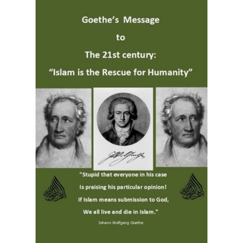 (영문도서) Goethe''s Message for the 21st century: Islam is the rescue for Humanity Paperback, Lulu.com, English, 9781291809534