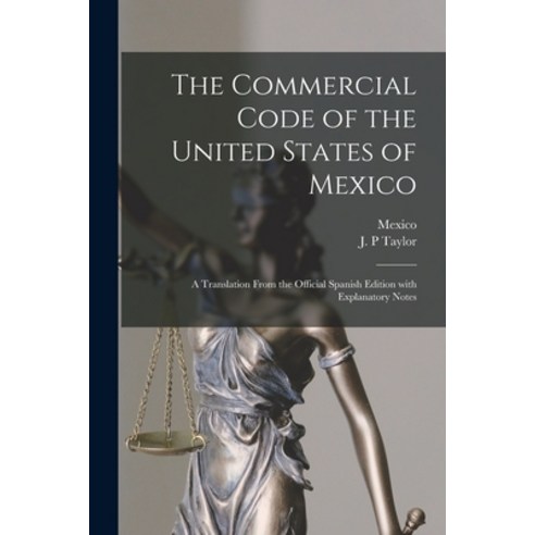 (영문도서) The Commercial Code of the United States of Mexico: a Translation From the Official Spanish E... Paperback, Legare Street Press, English, 9781013521966