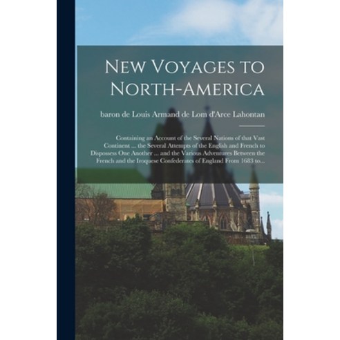 (영문도서) New Voyages to North-America [microform]: Containing an Account of the Several Nations of Tha... Paperback, Legare Street Press, English, 9781015364110
