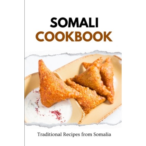 (영문도서) Somali Cookbook: Traditional Recipes from Somalia Paperback, Independently Published, English, 9798873082025
