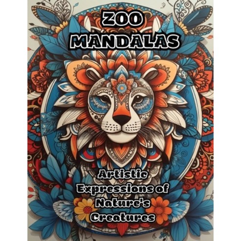 (영문도서) Zoo Mandalas: Artistic Expressions of Nature''s Creatures Paperback, Colorzen, English, 9781088270752