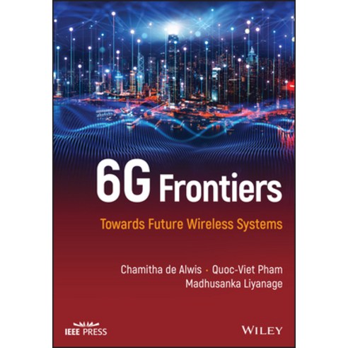 (영문도서) 6g Frontiers: Towards Future Wireless Systems Hardcover, Wiley-IEEE Press, English, 9781119862345