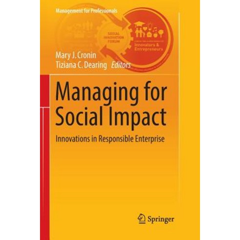 (영문도서) Managing for Social Impact: Innovations in Responsible Enterprise Paperback, Springer, English, 9783319834221