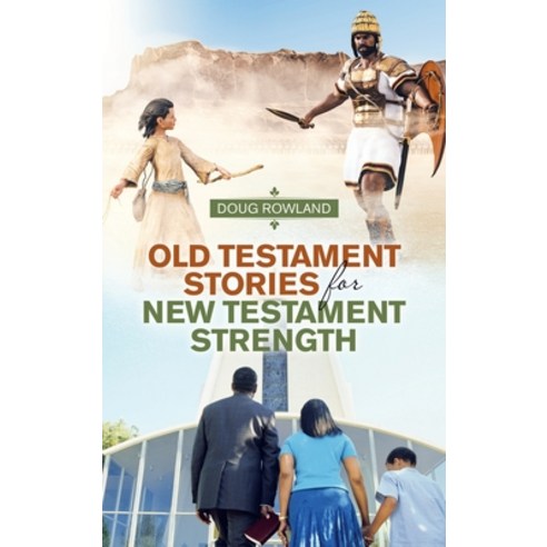 Old Testament Stories for New Testament Strength Hardcover, WestBow Press, English, 9781664214637