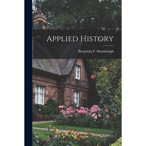 (영문도서) Applied History Paperback, Legare Street Press, English, 9781017350944