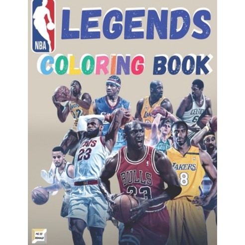 NBA Legends Coloring Book: Fun For Every Age and Stage BASKETBALL Fans 31 Unique Drawings of Great... Paperback, Independently Published