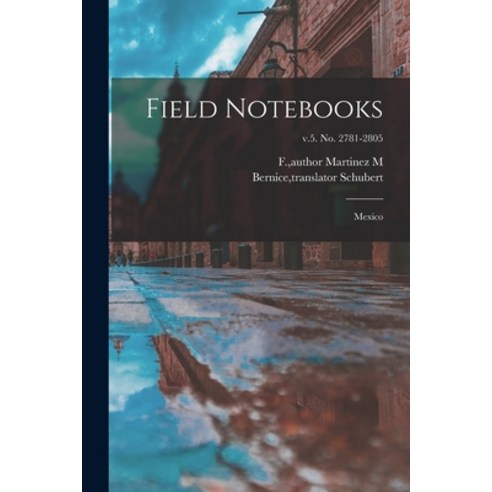 (영문도서) Field Notebooks: Mexico; v.5. No. 2781-2805 Paperback, Hassell Street Press, English, 9781015147072