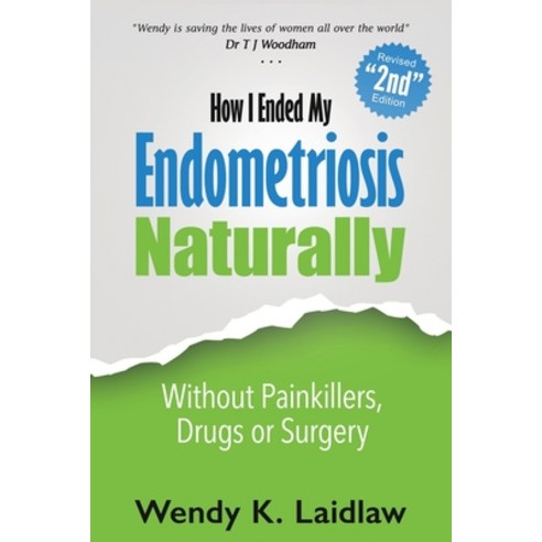(영문도서) How I Ended My Endometriosis Naturally: Without Painkillers Drugs or Surgery Paperback, Independently Published, English, 9781660144624